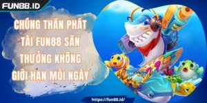 Chúng Thần Phát Tài FUN88 Săn Thưởng Không Giới Hạn Mỗi Ngày