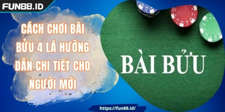 Cách Chơi Bài Bửu 4 Lá Hướng Dẫn Chi Tiết Cho Người Mới
